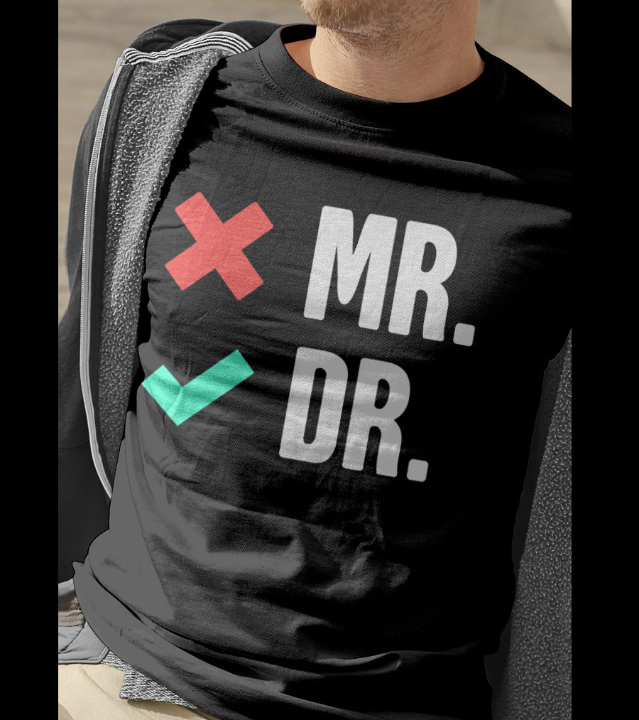 MR. DR. Mens Dr. Funny PhD T-Shirt