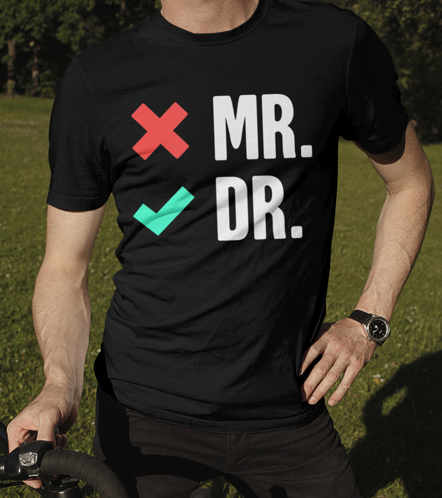 MR. DR. Mens Dr. Funny PhD T-Shirt