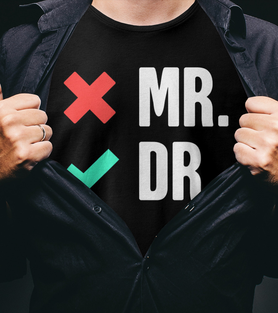 MR. DR. Mens Dr. Funny PhD T-Shirt