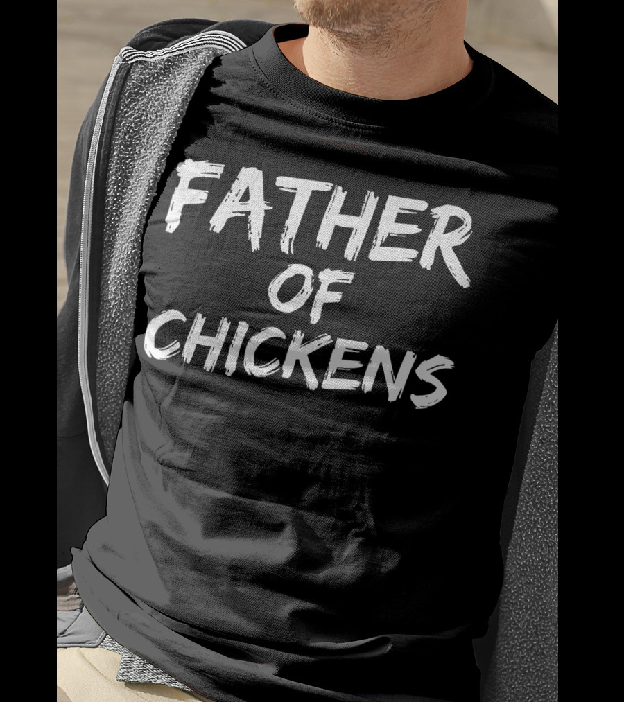 Father Of Chickens Mens Funny Farmer Dad Father T-Shirt