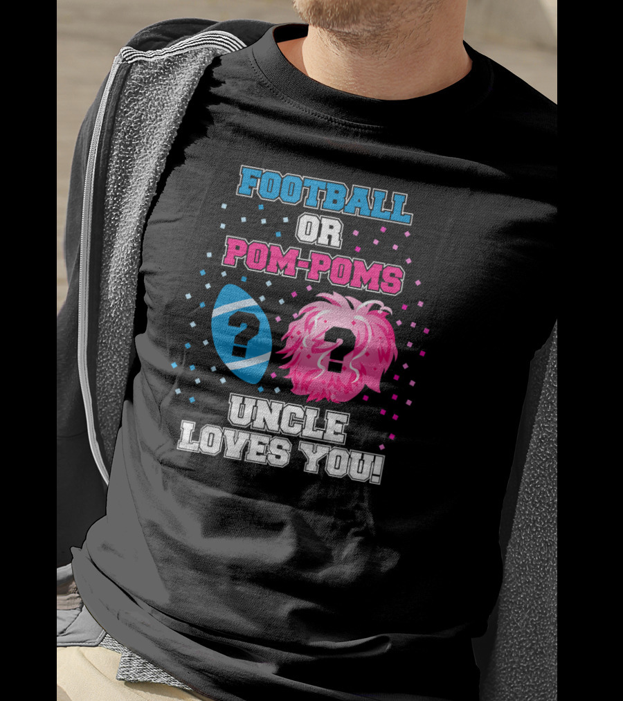 Football OR Pom-Poms Uncle Loves You T-Shirt