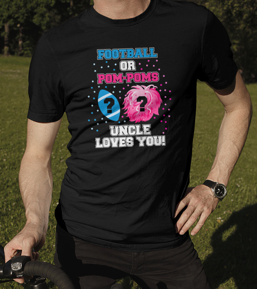 Football OR Pom-Poms Uncle Loves You T-Shirt