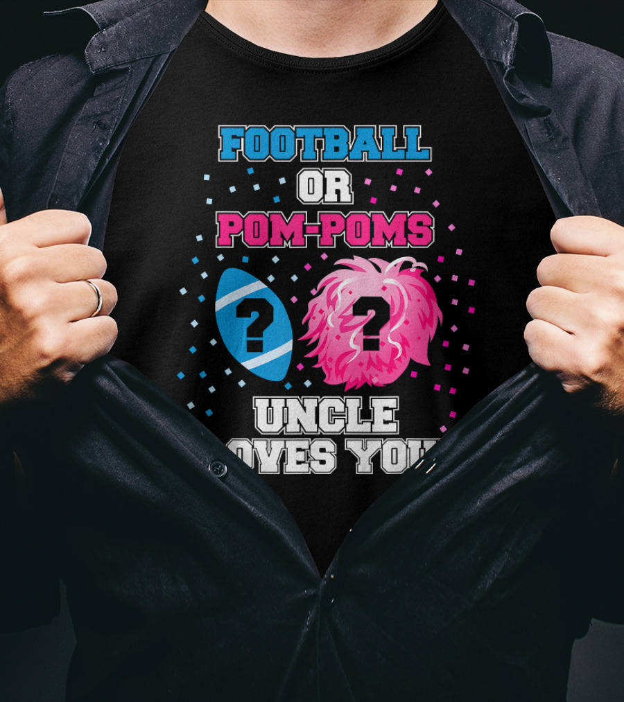 Football OR Pom-Poms Uncle Loves You T-Shirt