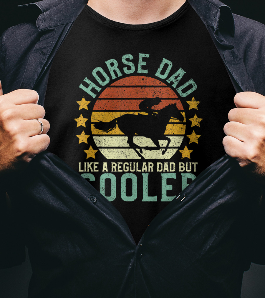 Horse Dad Like A Regular Dad But Cooler Equestrian Horseback Riding T-Shirt