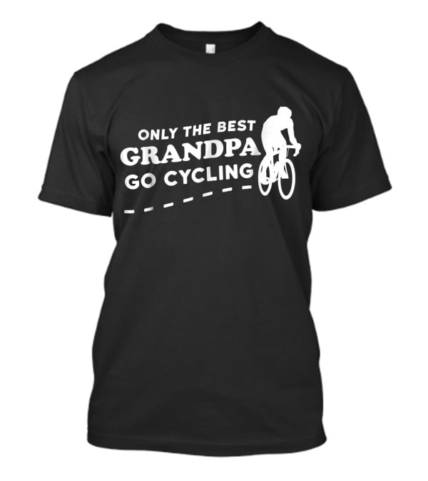 Only The Best Grandpa Go Cycling Biking Grandpa T-Shirt