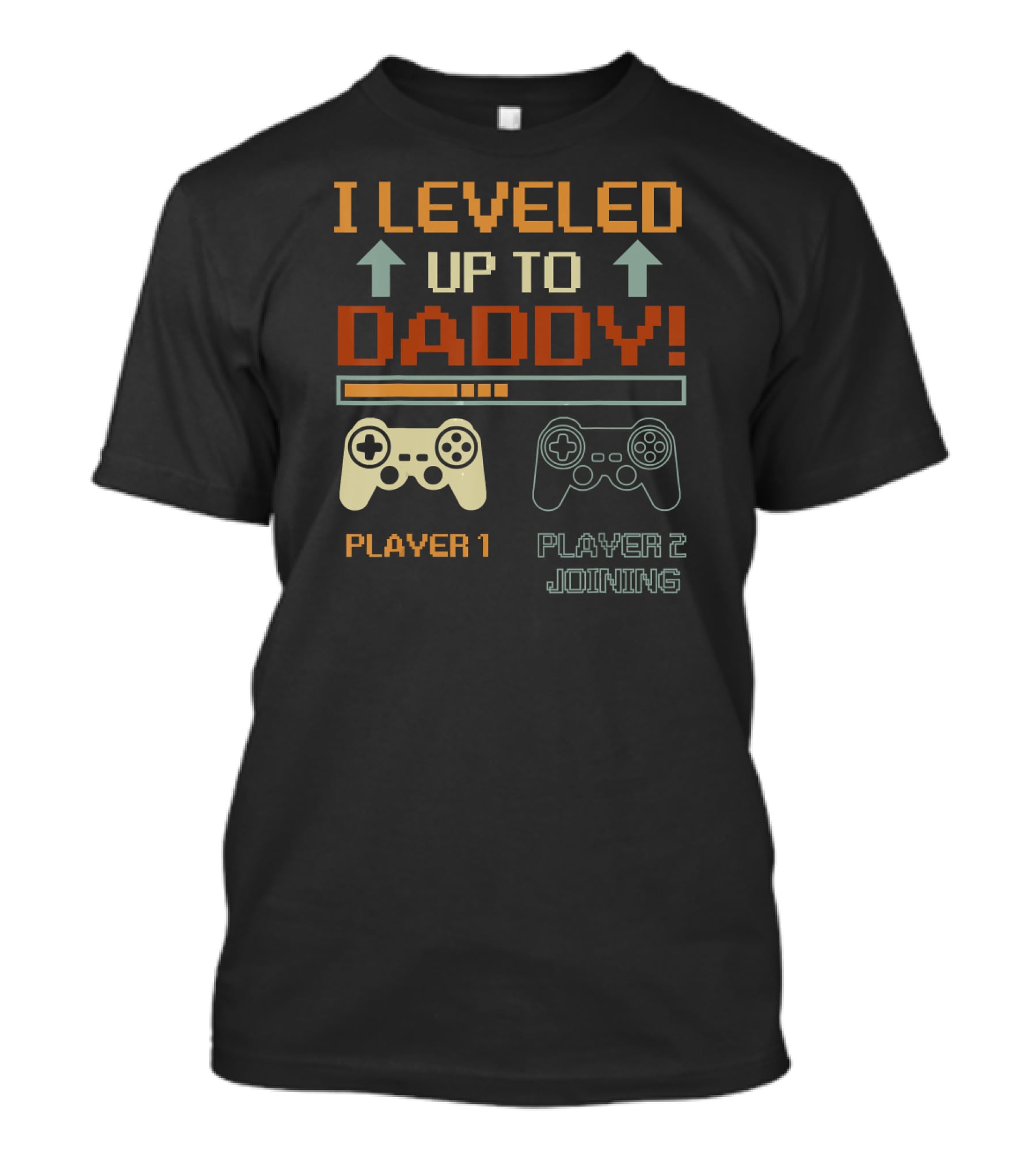 I Leveled Up To Daddy Player 1 Player 2 Joining Vintage Gamer Promoted T-Shirt