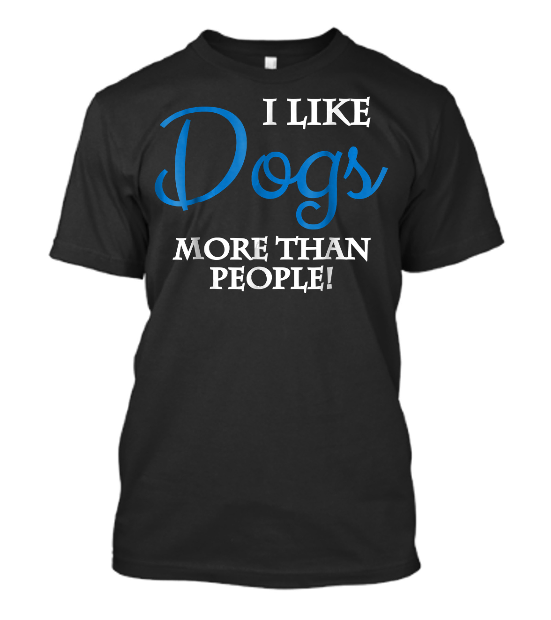 I Like Dogs More Than People T-Shirt