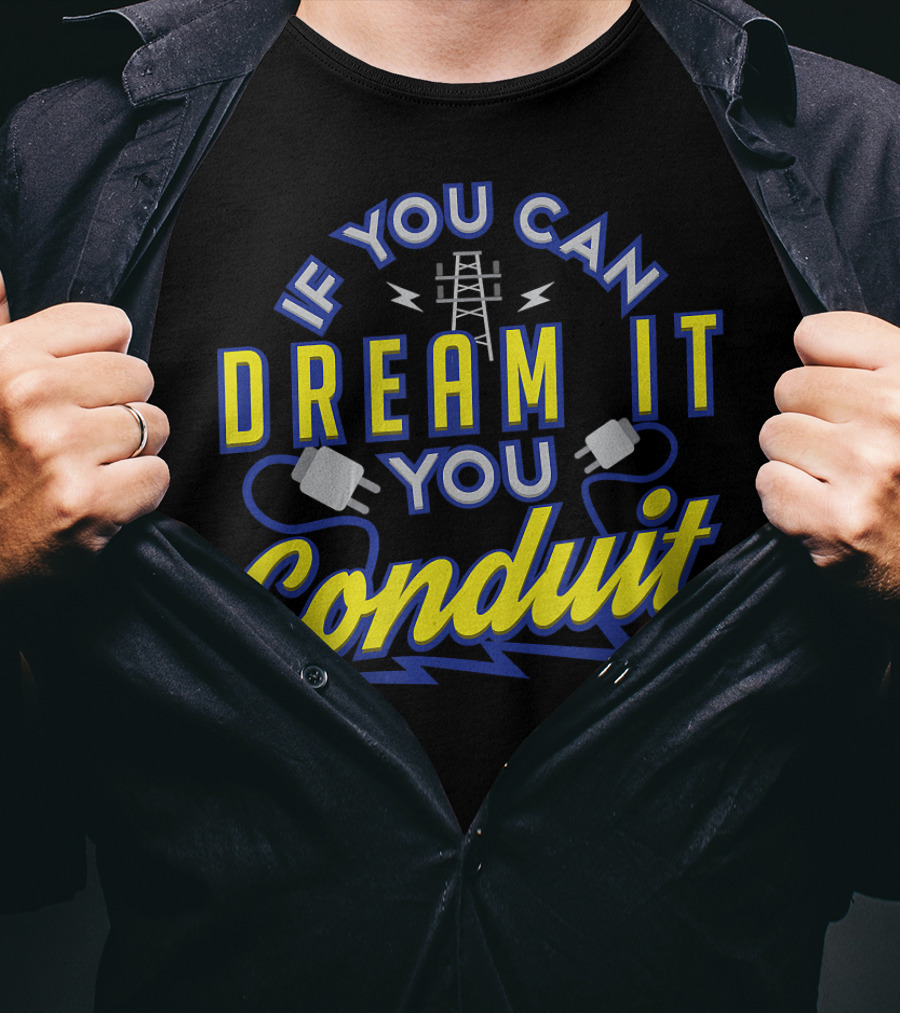 If You Can Dream It You Conduit Power Tower And Electrical Plugs Valentine T-Shirt