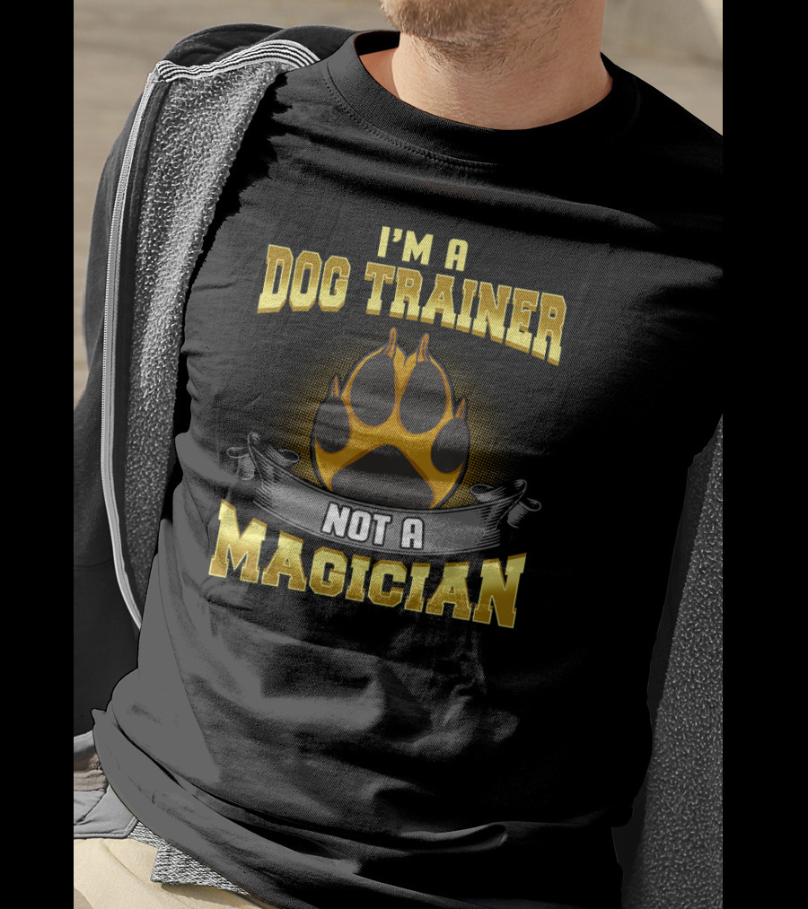 I'm A Dog Trainer Not A Magician Funny Pup Paw Prints T-Shirt