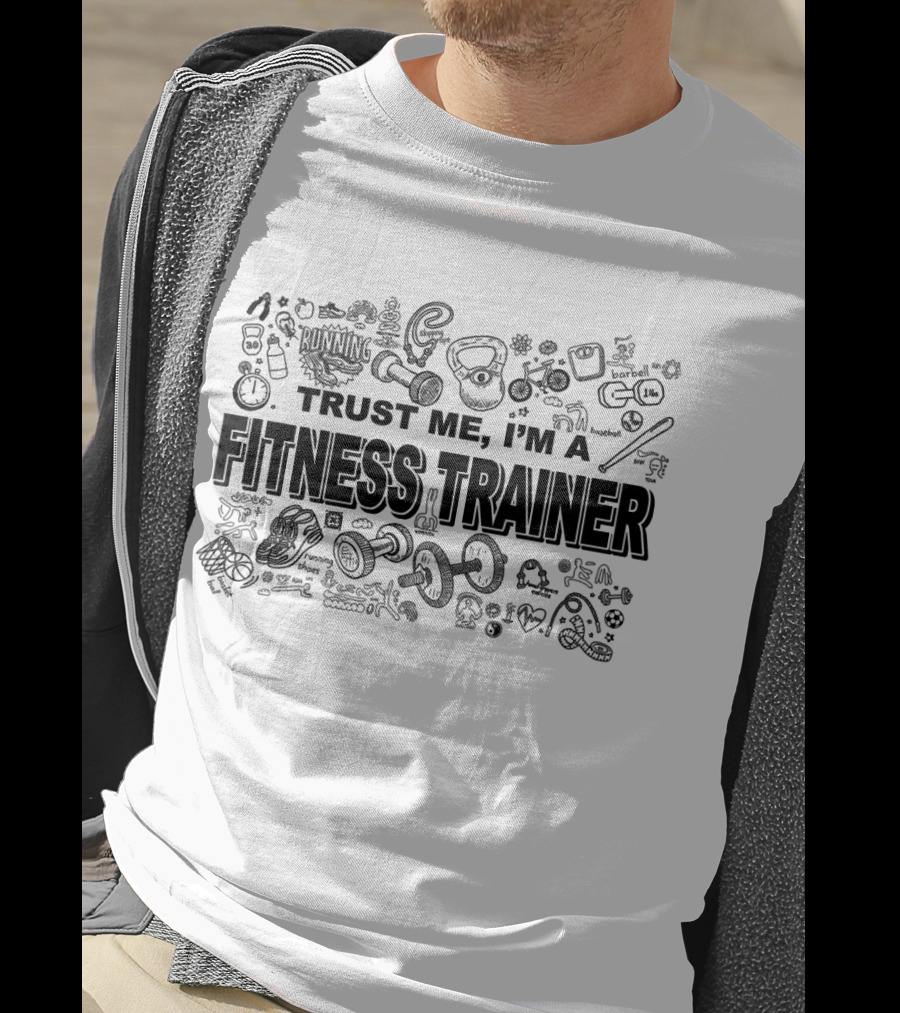 Trust Me, I'm A Fitness Trainer Dumbbells Kettlebell Sneakers Water Bottle Motivational Fitness Gear T-Shirt