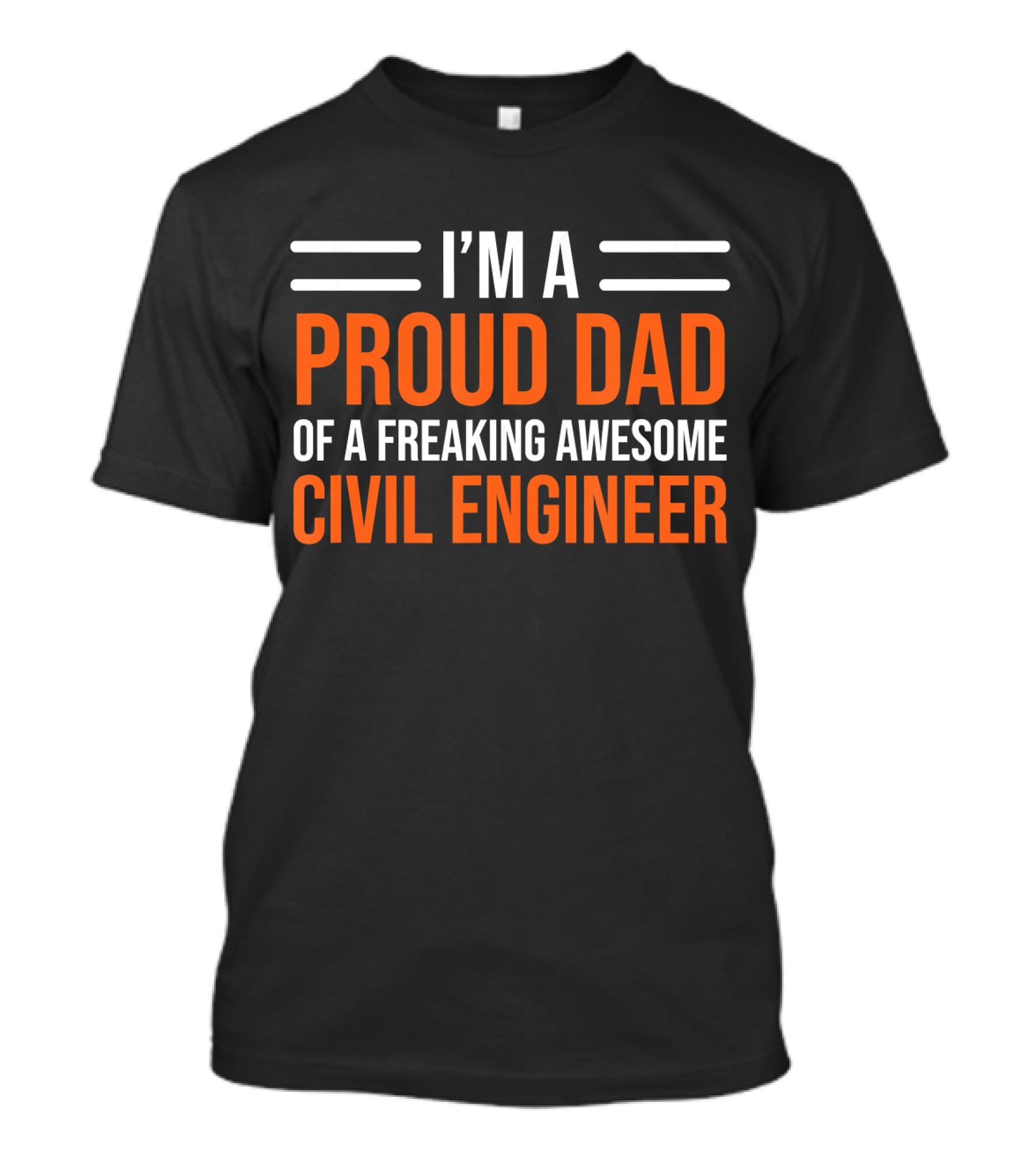 I’m A Proud Dad Of A Freaking Awesome Civil Engineer T-Shirt