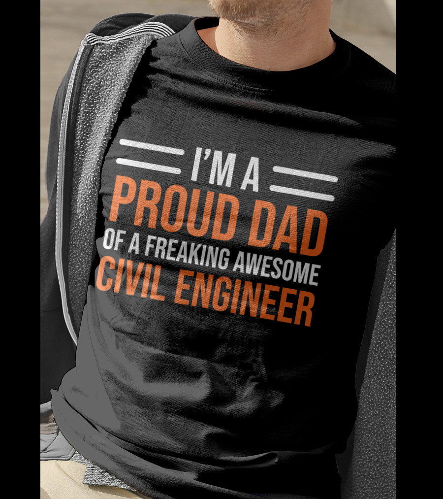 I’m A Proud Dad Of A Freaking Awesome Civil Engineer T-Shirt