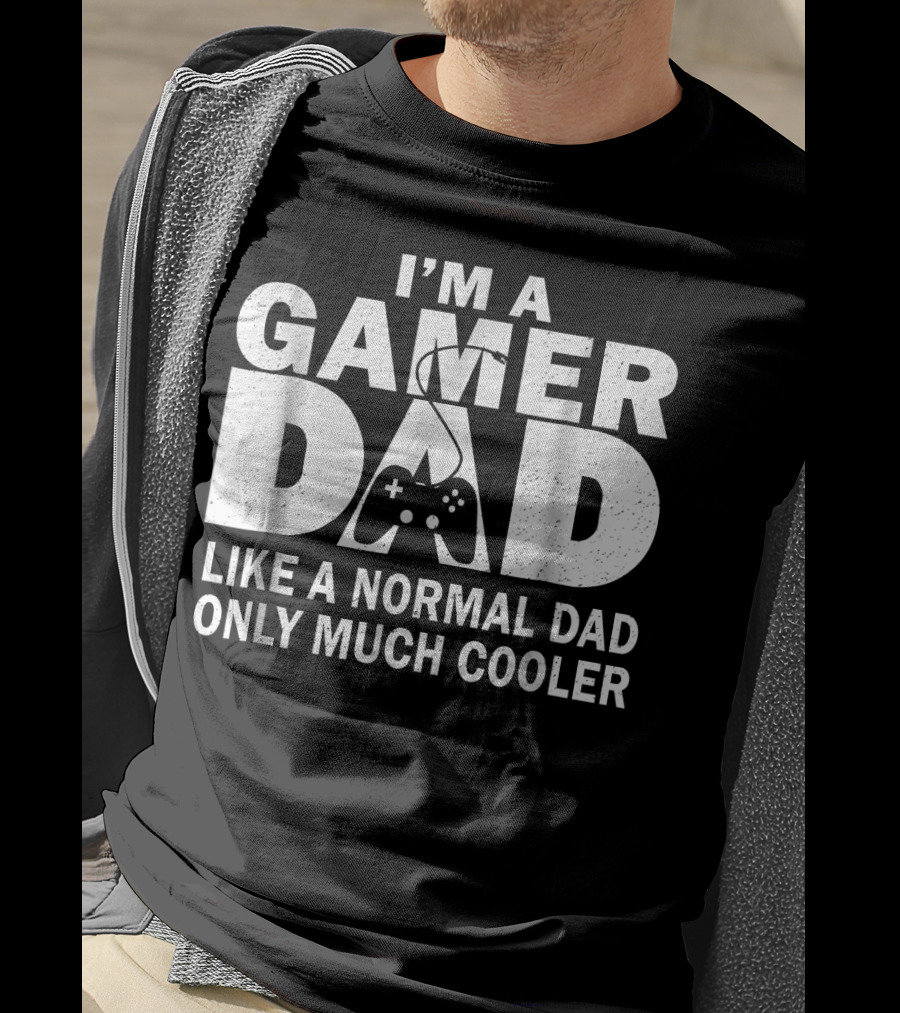 I'm A Gamer Dad Like A Normal Dad Only Much Cooler Controller T-Shirt