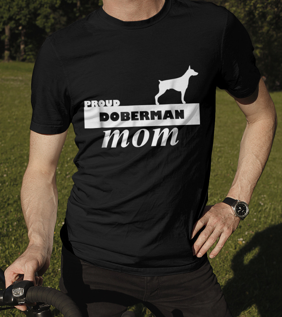 Proud Doberman Mom I Love My Dog T-Shirt