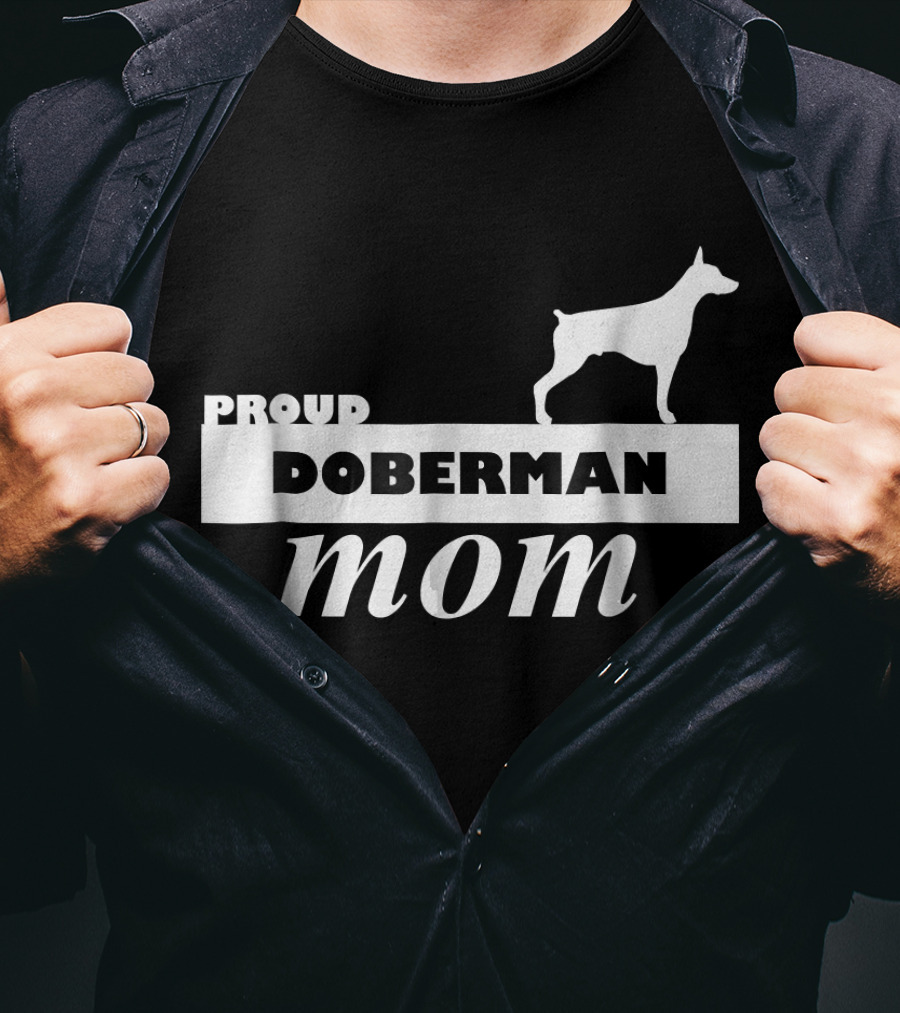 Proud Doberman Mom I Love My Dog T-Shirt