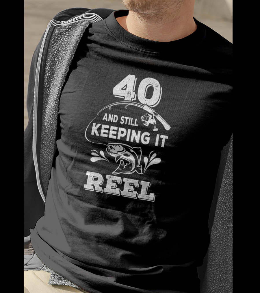 40 And Still Keeping It Reel Fishing Graphic With Fish And Rod T-Shirt