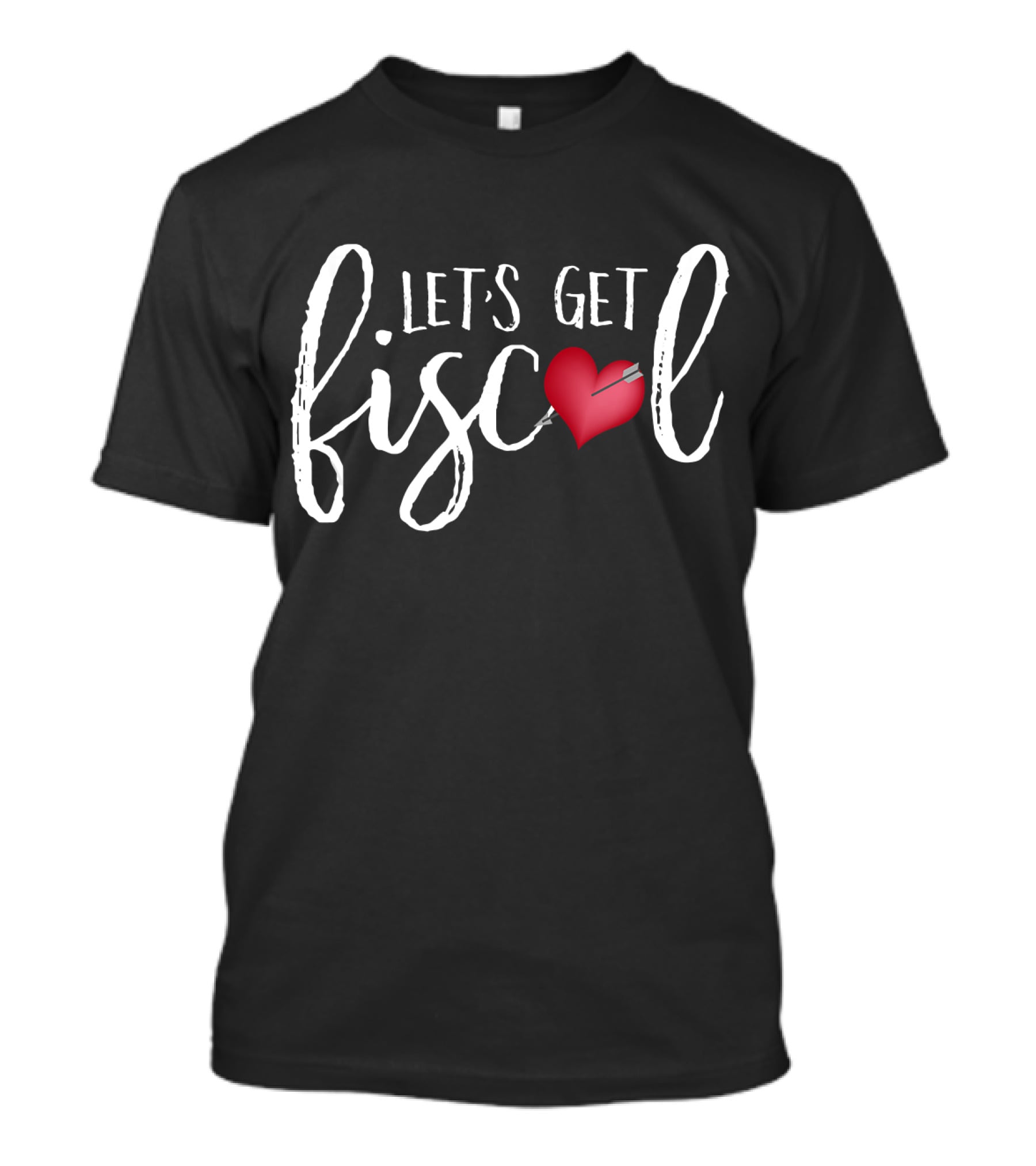 LET'S GET FISCAL Heart Arrow T-Shirt
