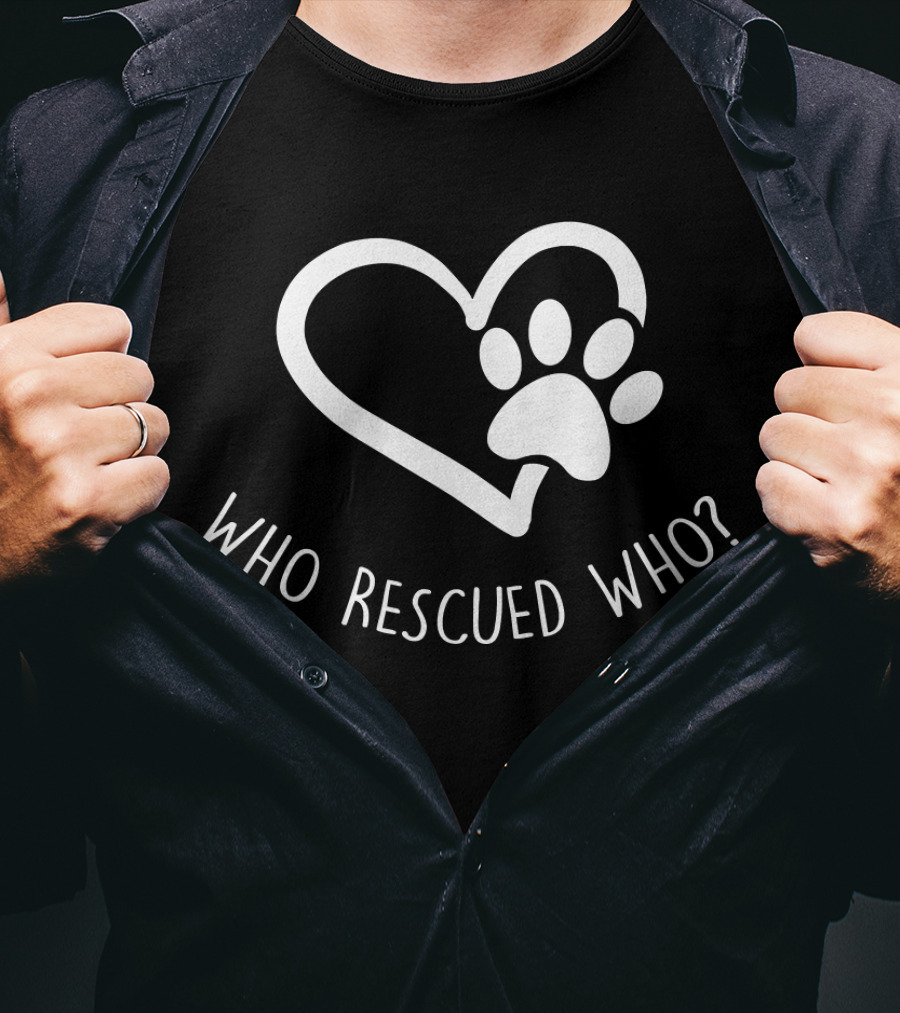 Who Rescued Who Paw Heart T-Shirt