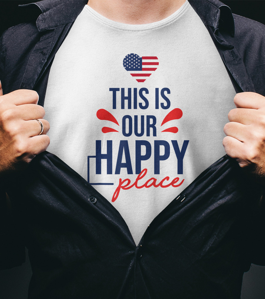 This Is Our Happy Place American Flag Heart T-Shirt