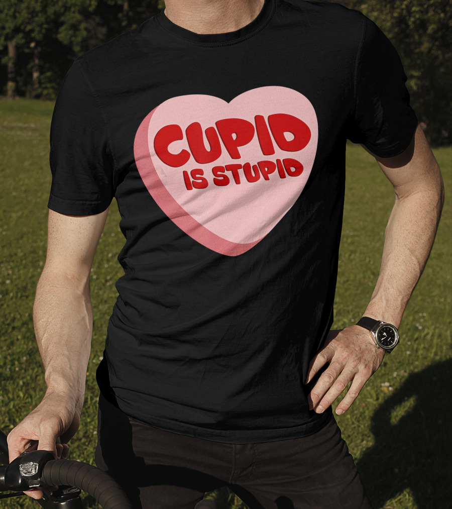 Cupid Is Stupid Anti Valentine's Day Funny Heart T-Shirt