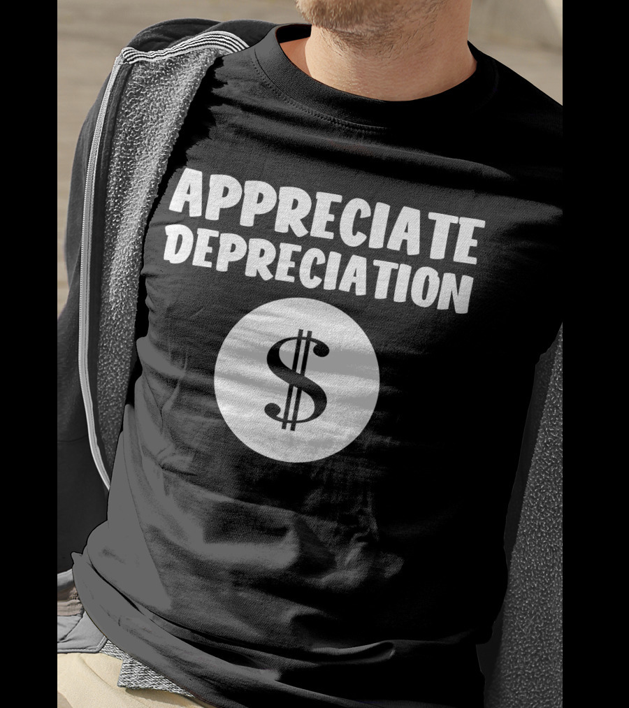 Appreciate Depreciation Dollar T-Shirt