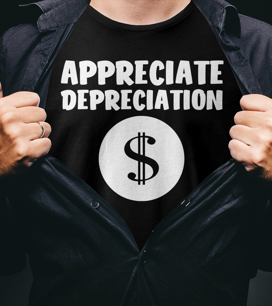 Appreciate Depreciation Dollar T-Shirt