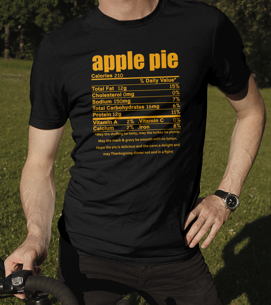 Apple Pie Nutritional Facts Calories Humor Thanksgiving Dinner Wishes T-Shirt