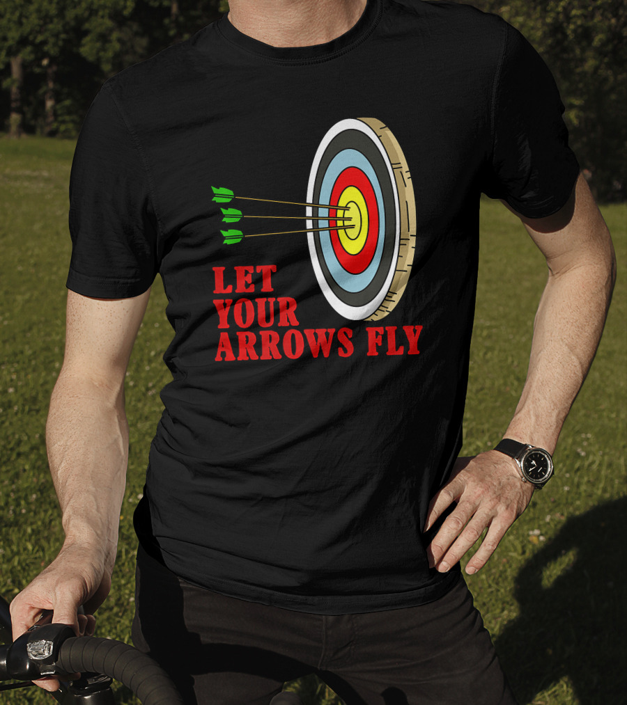 Let Your Arrows Fly Archers Archery Target Shooting Arrow T-Shirt