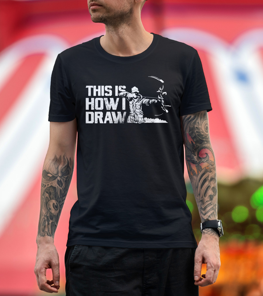 This Is How I Draw Bow and Arrow Archer T-Shirt