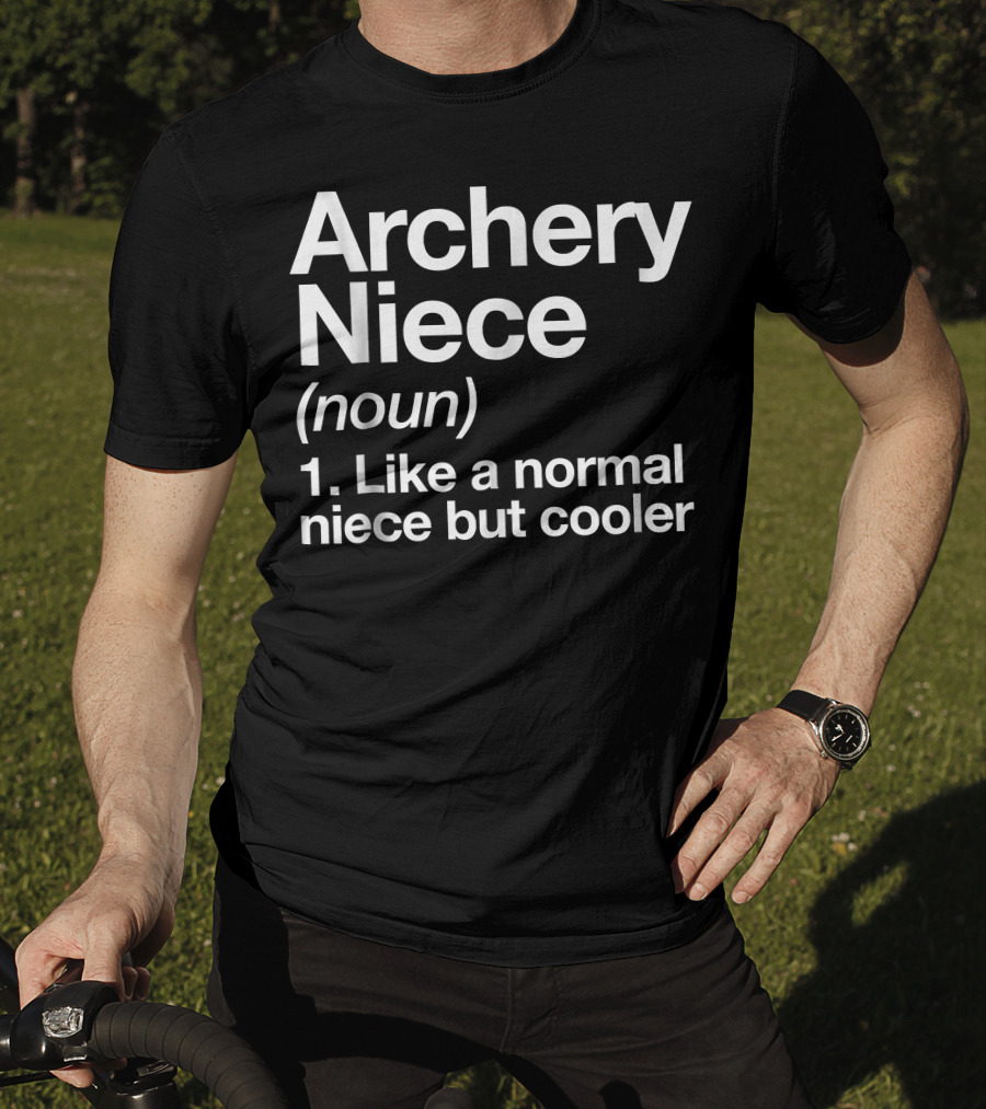 Archery Niece Noun Like A Normal Niece But Cooler T-Shirt