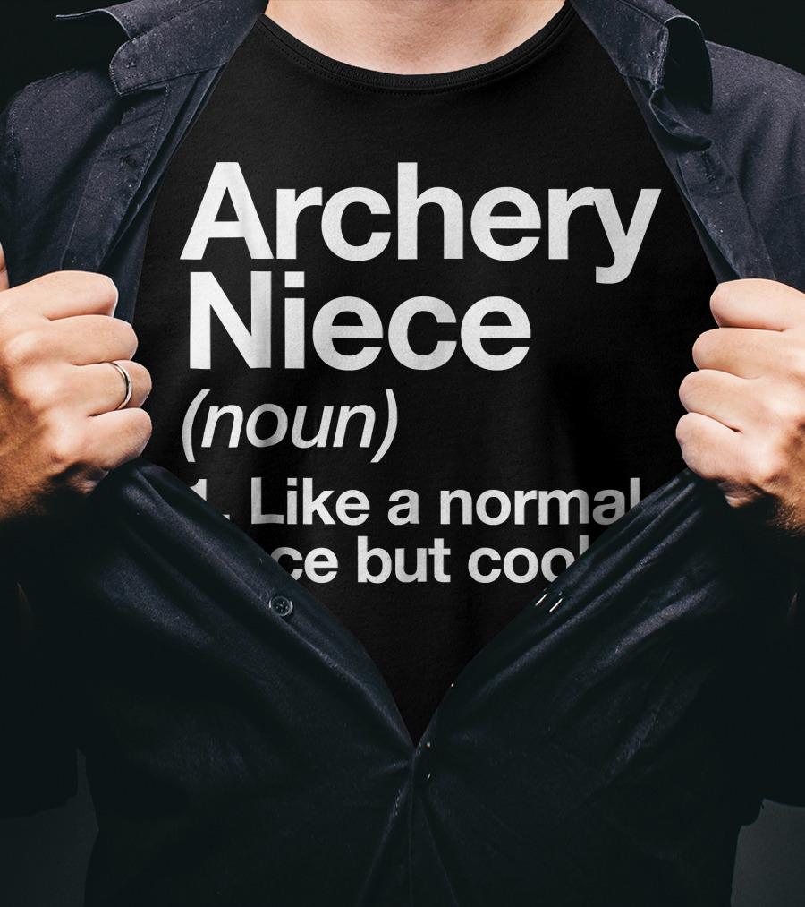 Archery Niece Noun Like A Normal Niece But Cooler T-Shirt