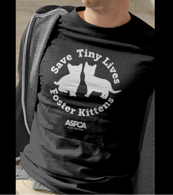 Save Tiny Lives Foster Kittens ASPCA We Are Their Voice T-Shirt