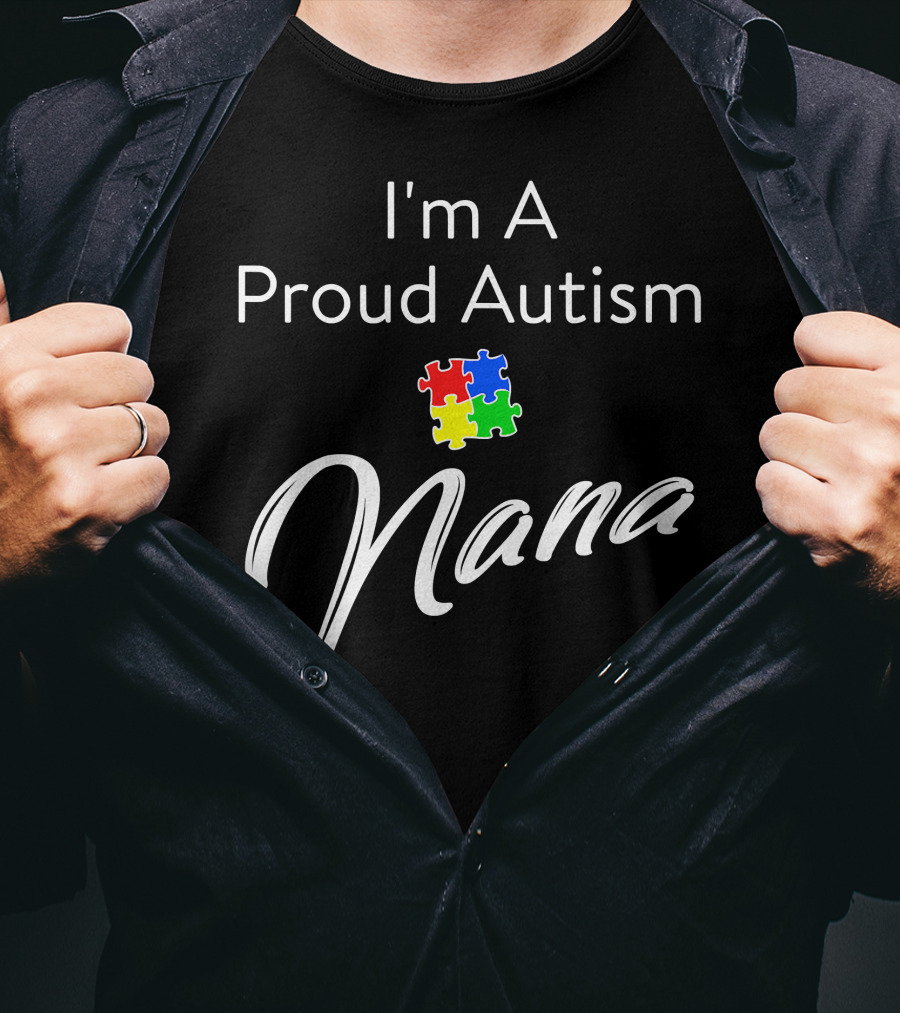 I'm A Proud Autism Nana T-Shirt