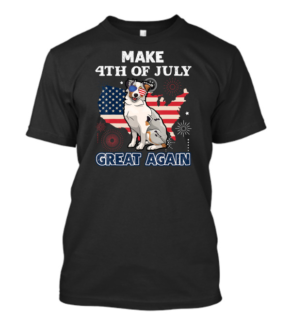 Make 4th Of July Great Again Australian Shepherd T-Shirt