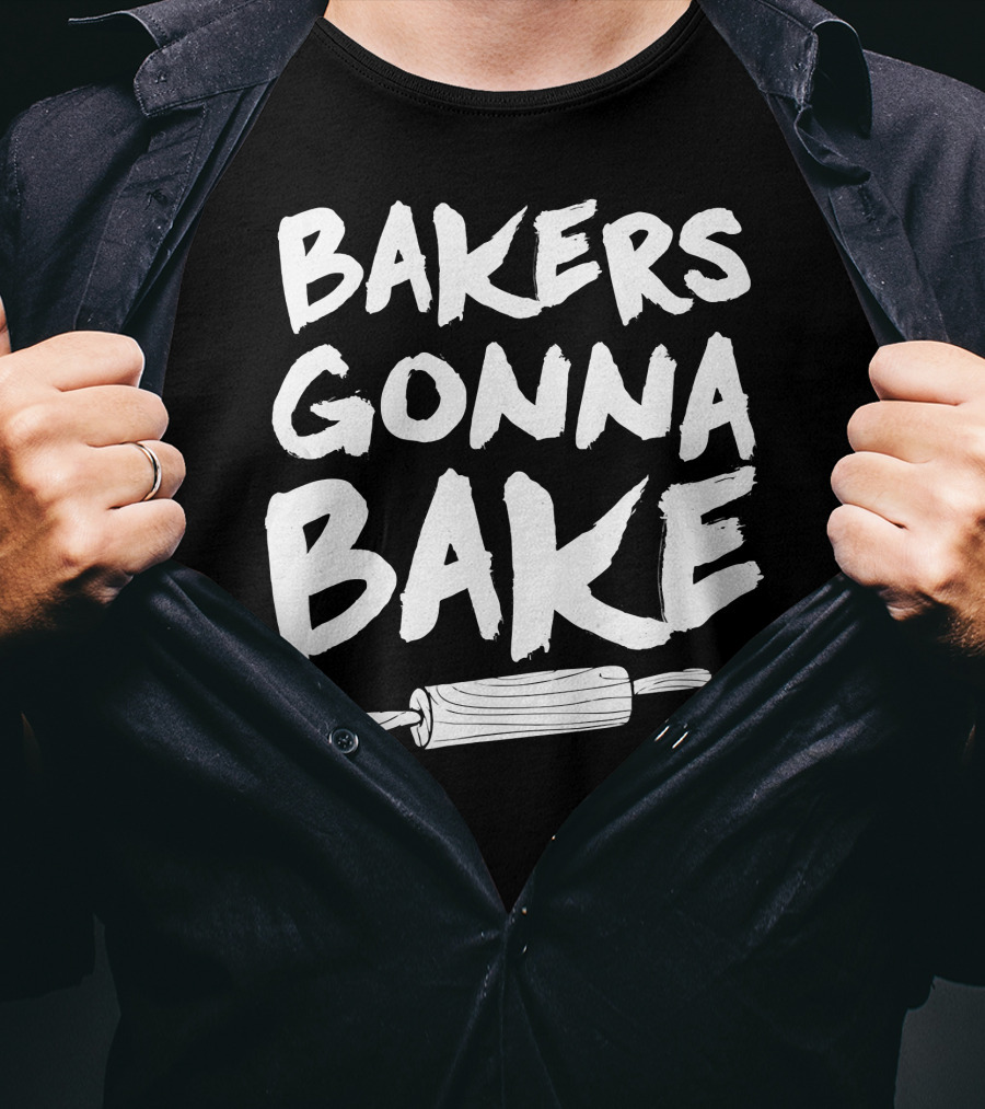 Bakers Gonna Bake Baker Rolling Pin T-Shirt