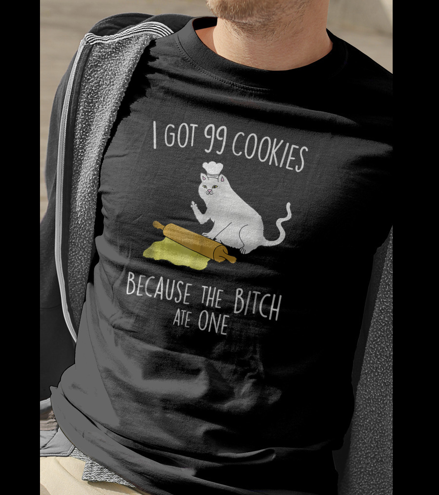 I Got 99 Cookies Because The Bitch Ate One Baking Cat Christmas Pun Middle Finger T-Shirt