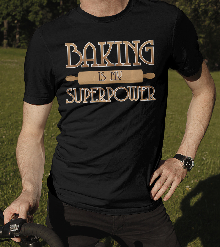BAKING Rolling Pin Is My Superpower T-Shirt