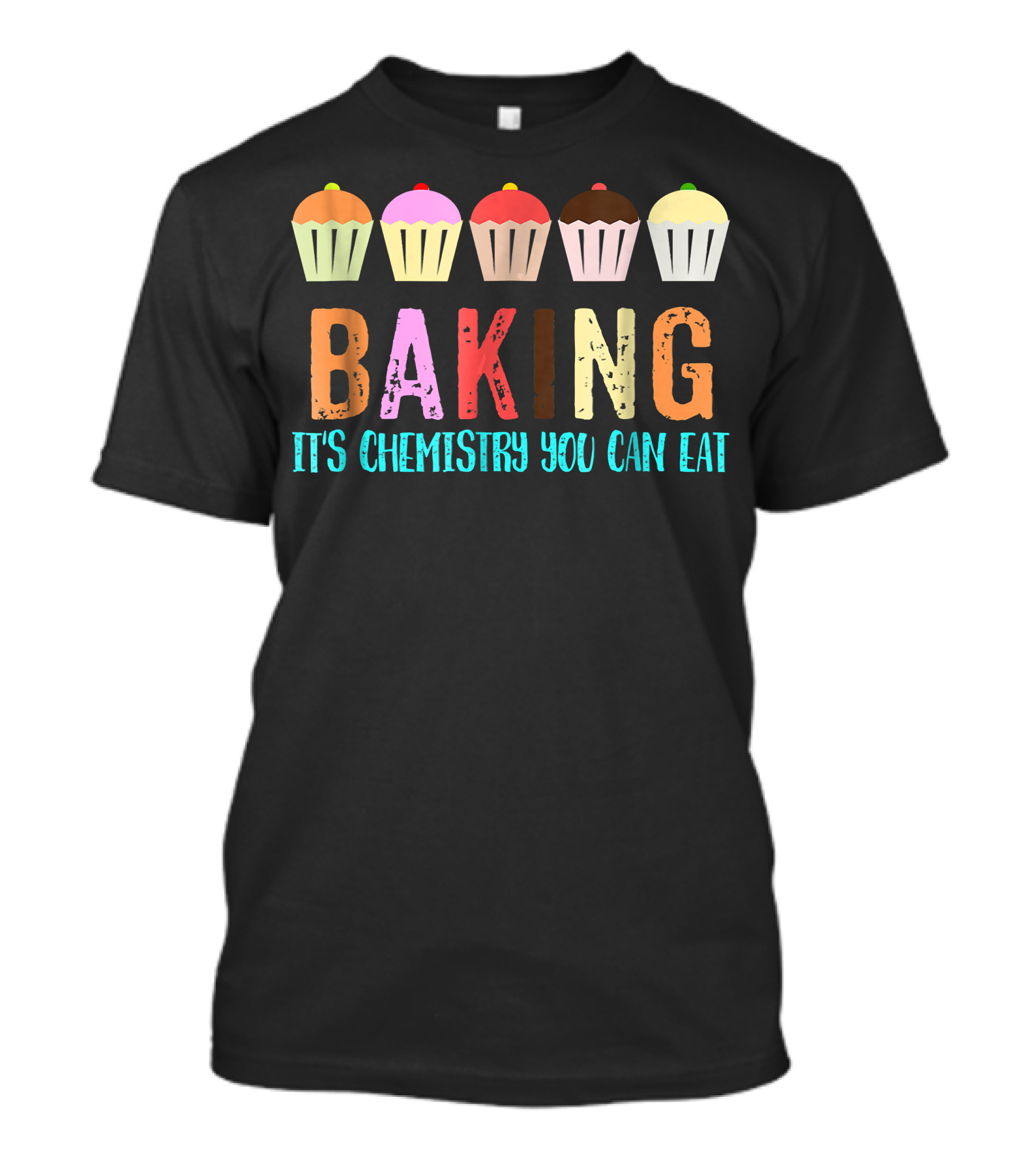 Baking It's Chemistry You Can Eat Cupcake Fun T-Shirt