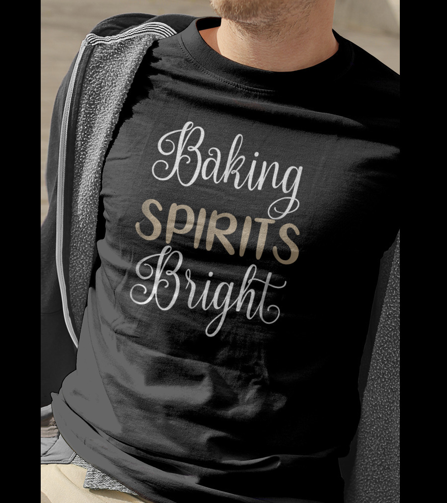 Baking Spirits Bright Holiday Season Cheer T-Shirt