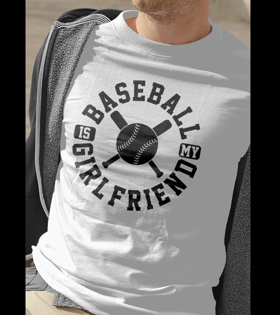Baseball Is My Girlfriend Cool Sport T-Shirt