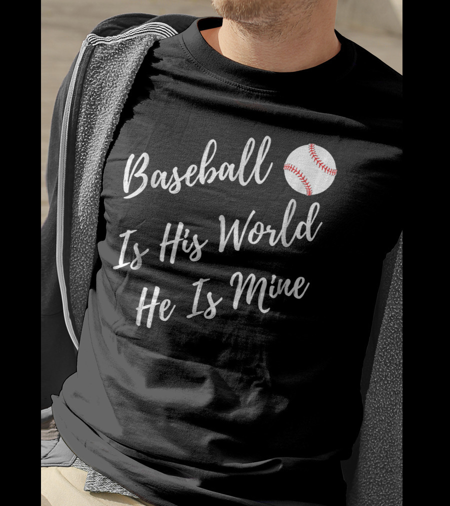 Baseball Is His World He Is Mine Baseball Mom T-Shirt