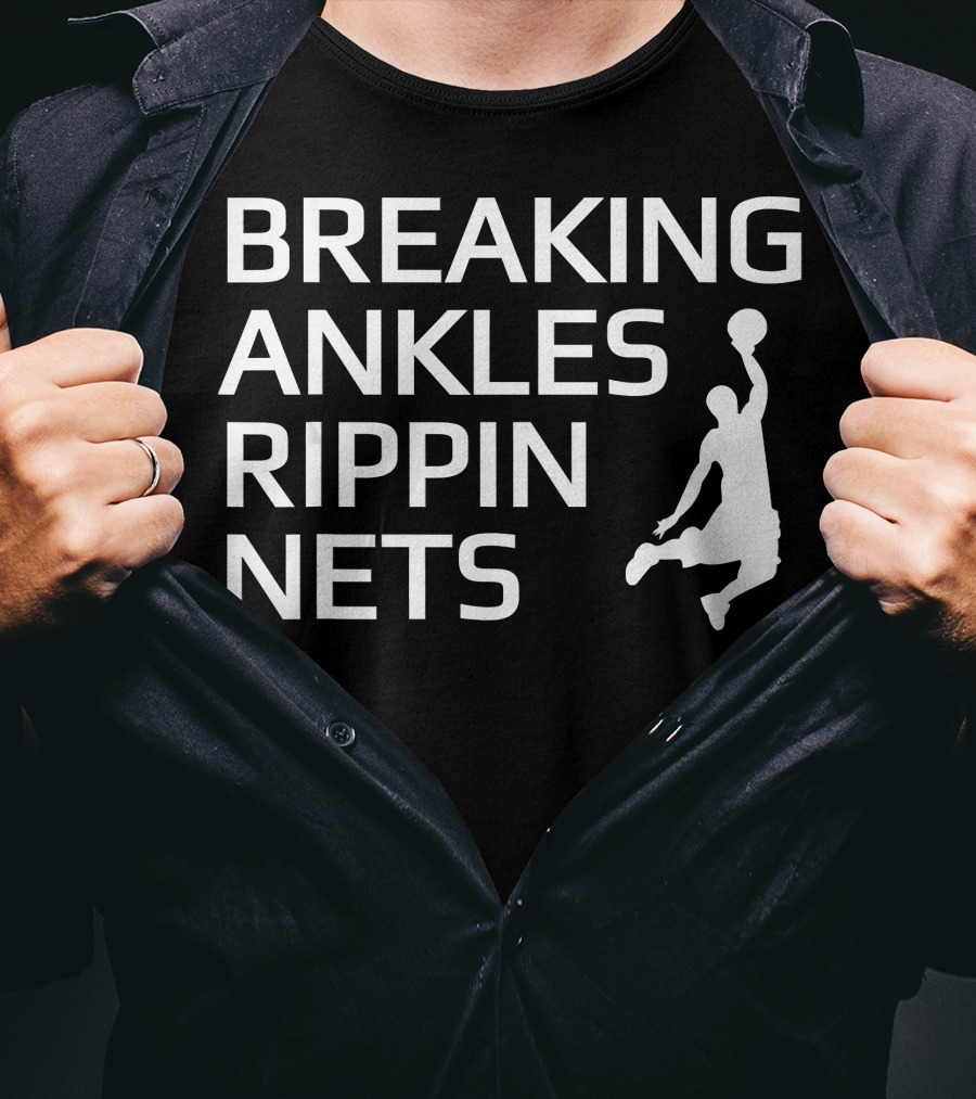 Breaking Ankles Rippin Nets Basketball T-Shirt