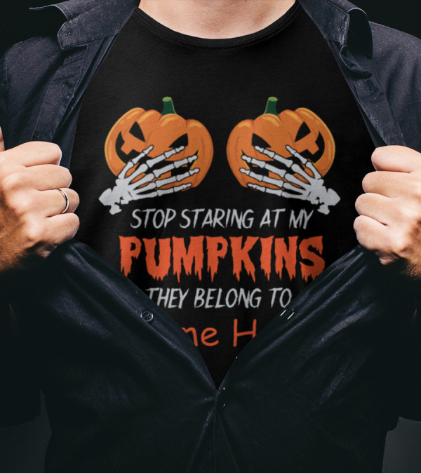 Stop Staring At My Pumpkins They Belong To Name Here Halloween Skeleton Hands T-Shirt