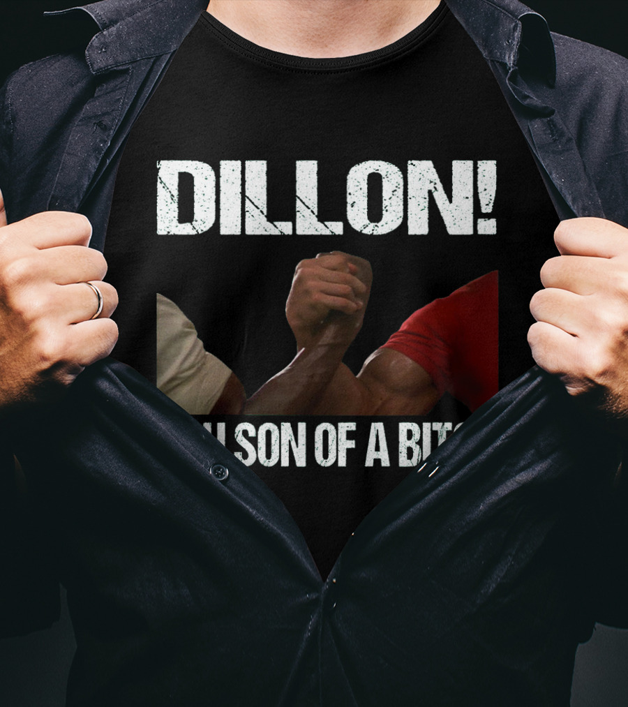 Dillon You Son Of A Bitch Predator Arm Wrestle Schwarzenegger T-Shirt