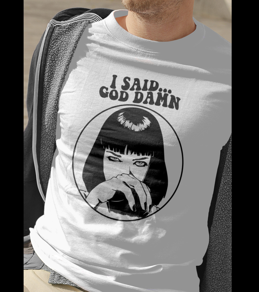 Pulp Fiction Mia Wallace I Said God Damn T-Shirt