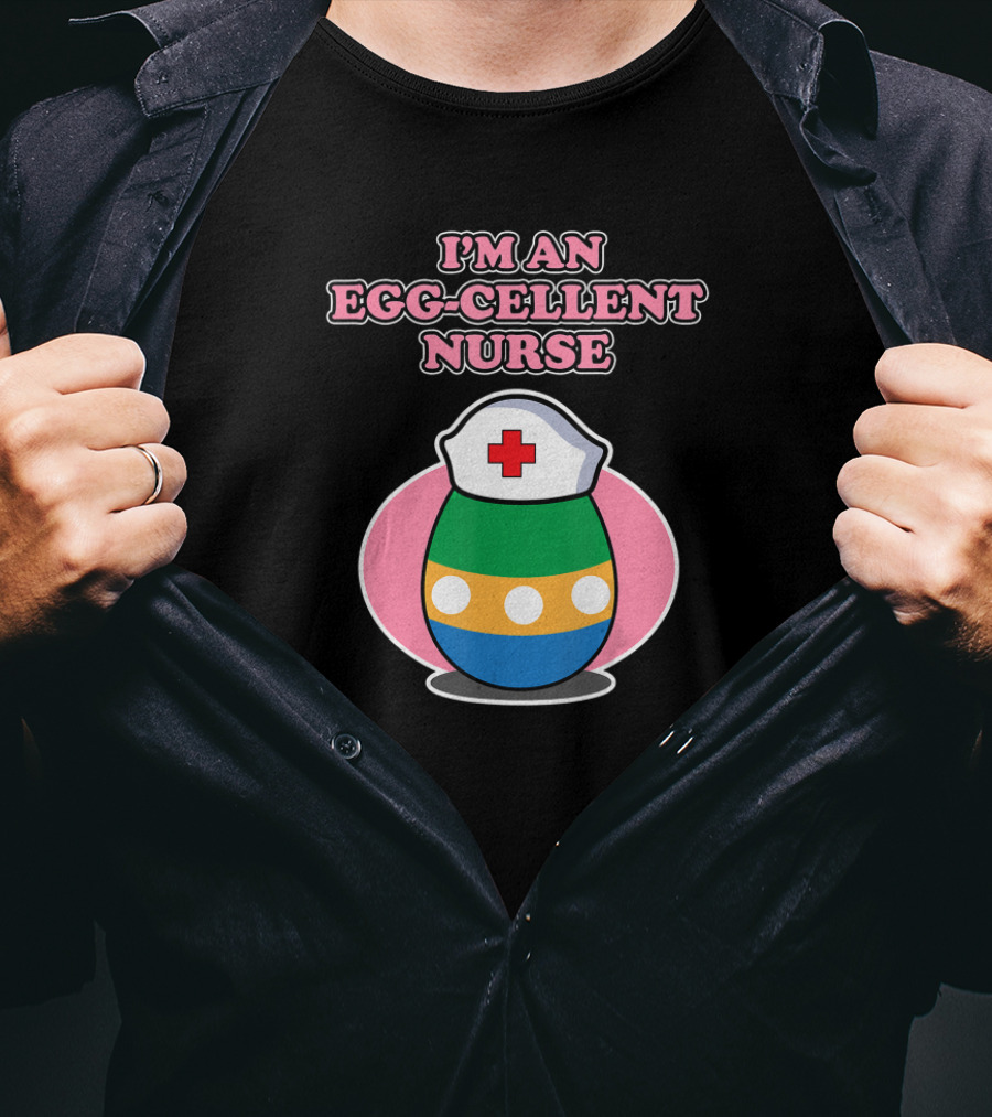 I'm An Egg-cellent Nurse Easter Egg With Nurse Hat T-Shirt