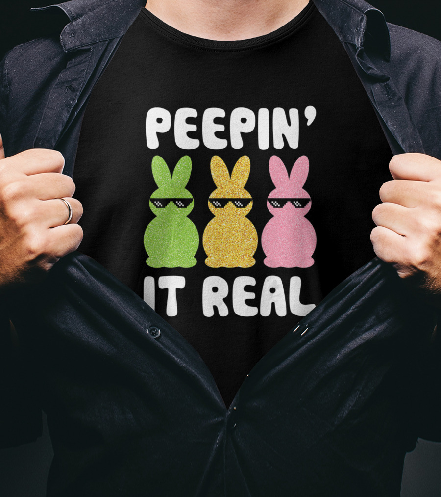 Peepin' It Real Bunnies Easter Day T-Shirt