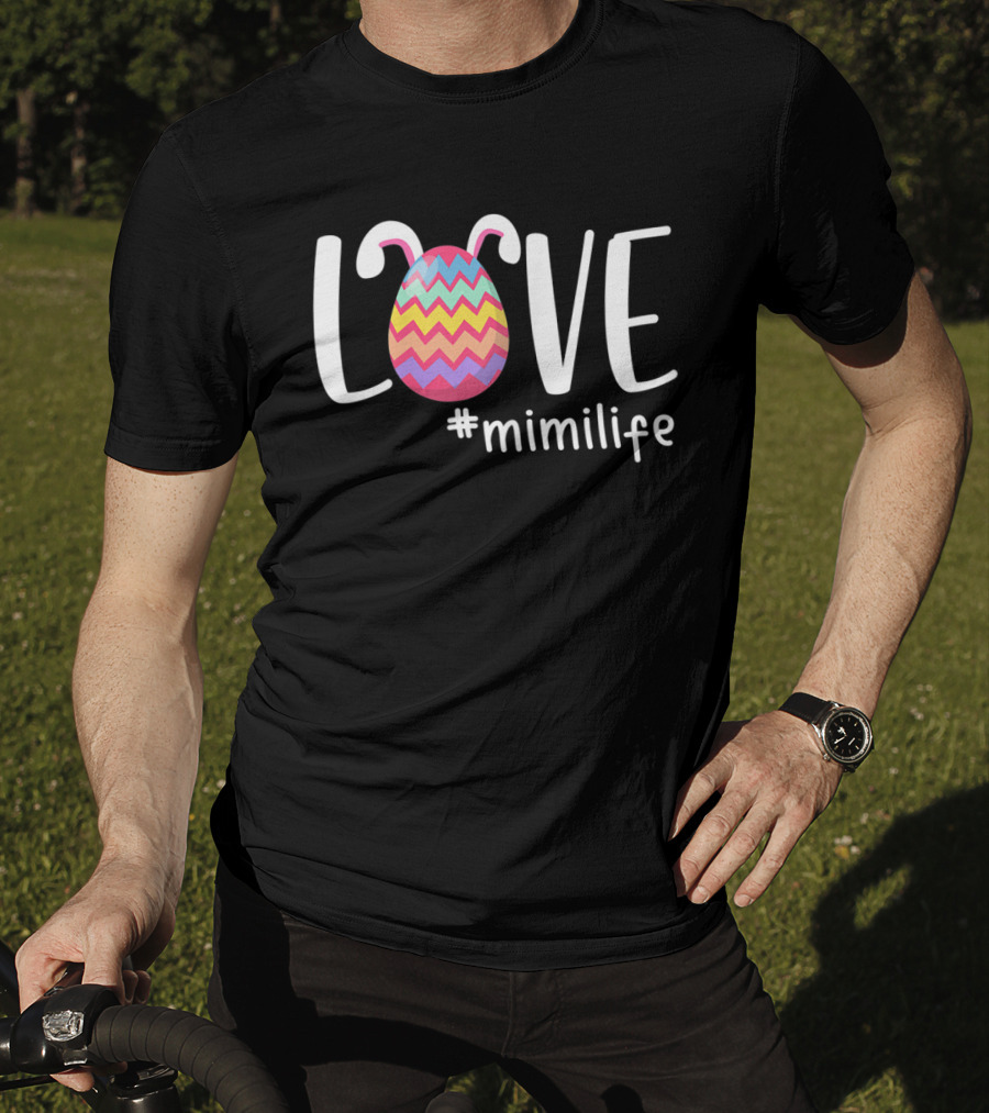 Love Mimilife Easter Egg Bunny Easter Day T-Shirt