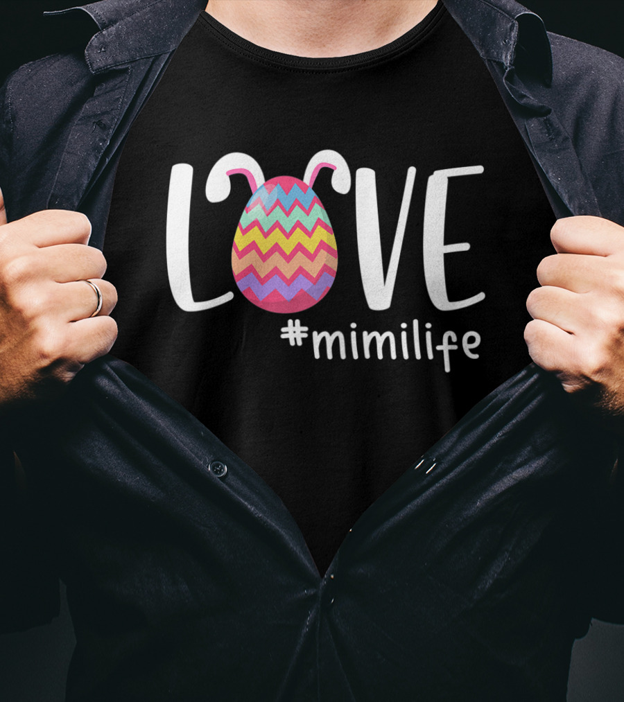 Love Mimilife Easter Egg Bunny Easter Day T-Shirt
