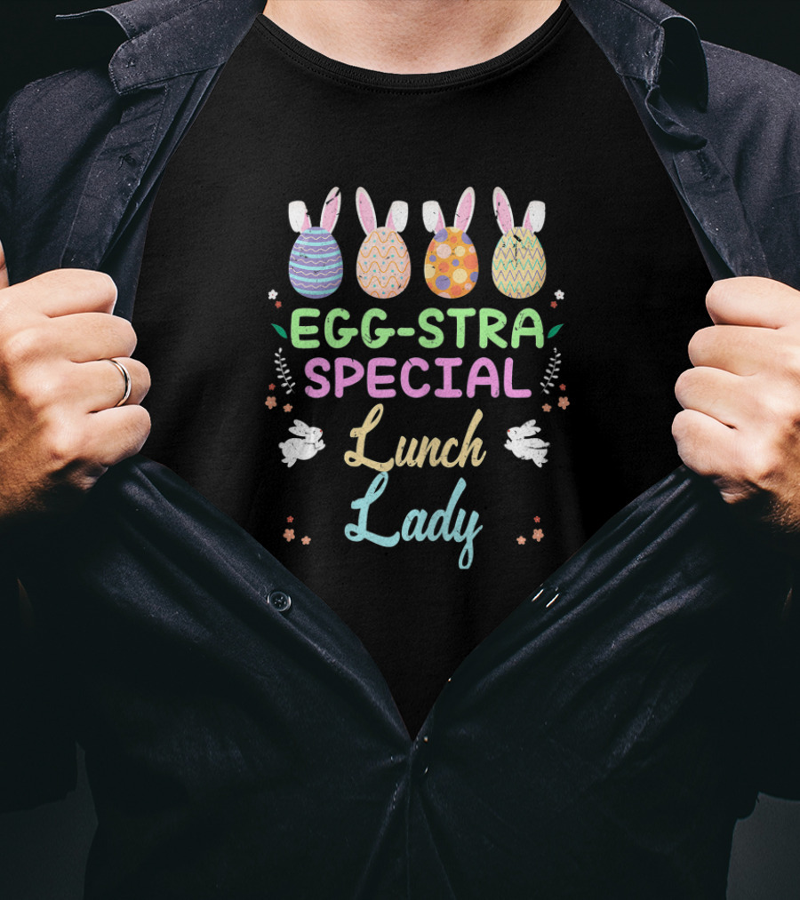 Eggstra Special Lunch Lady With Easter Bunny Eggs T-Shirt
